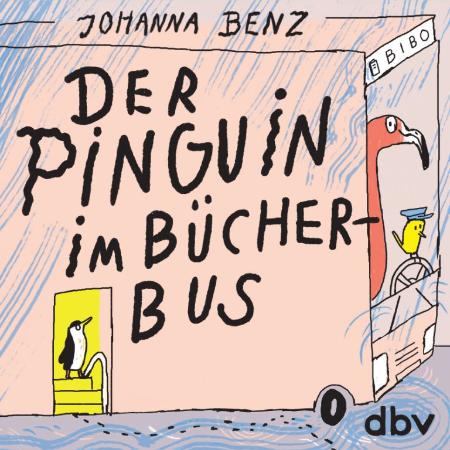 Coverbild_Pinguin_im_Buecherbus-768x774 (c) dbv, Cover Bilderbuch von Johanna Benz Coverbild_Pinguin_im_Buecherbus-768x774