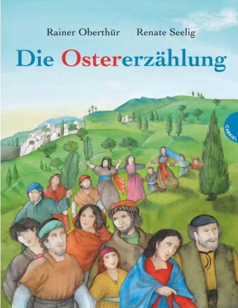 R. Oberthür / Illustr. R. Selig: Die Ostererzählung - Buchtitel (c) Gabriel-Verl.